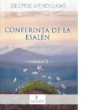 Conferinta de la Esalen. Volumul II - George Vithoulkas, Silvia Vasile