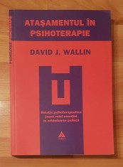 Atasamentul in psihoterapie de David J. Wallin. Psihologie-Psihoterapie