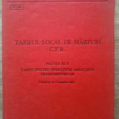 Tariful local de marfuri CFR, pt. operatiuni adiacente transporturilor/ 1973