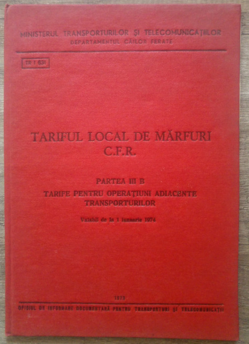Tariful local de marfuri CFR, pt. operatiuni adiacente transporturilor/ 1973