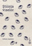 Cumpara ieftin Stiinta viselor/Guillaume Jaquemont
