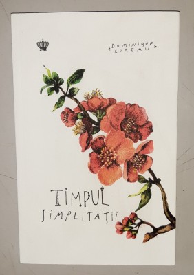 Timpul simplitatii - DOMINIQUE LOREAU foto