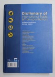 DICTIONARY OF INTERNATIONAL TRADE and TRANSPORTATION by ALIREZA MAHDAVI and KAMEL HELMI , EDITIE IN 8 LIMBI , PENTRU VORBITORII DE LIMBA ARABA , ANII