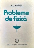 PROBLEME DE FIZICĂ - P.L. KAPIȚA s