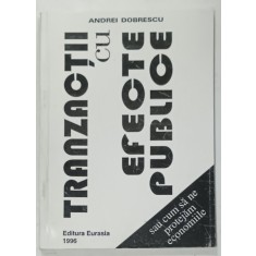 TRANZACTII CU EFECTE PUBLICE de ANDREI DOBRESCU , 1996