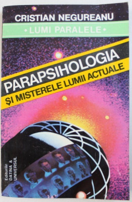 PARAPSIHOLOGIA SI MISTERELE LUMII ACTUALE de CRISTIAN NEGUREANU , 1991 foto