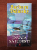 Barbara Delinsky - Invata sa iubesti