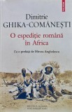 O espediție rom&acirc;nă &icirc;n Africa - 2016 - Dimitrie Ghika-Comănești (XB294)