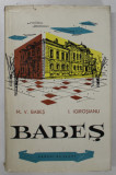 BABES - OAMENI DE SEAMA de MIRCEA V. BABES si I. IGIROSIANU, 1961