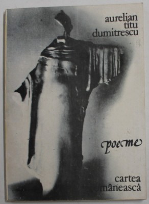POEME de AURELIAN TITU DUMITRESCU , 1989, DEDICATIE * foto