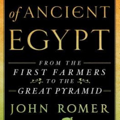 A History of Ancient Egypt: From the First Farmers to the Great Pyramid