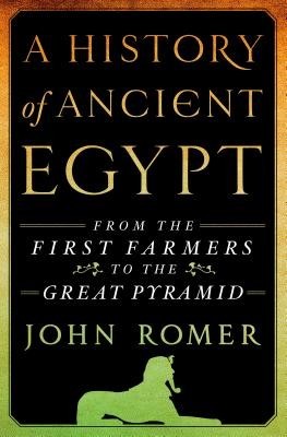 A History of Ancient Egypt: From the First Farmers to the Great Pyramid foto