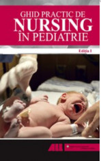 Ghid practic de nursing in pediatrie. Editia I - Cristina Solomon foto