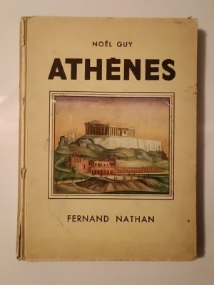 Noel Guy - Athenes (illustrations en couleurs de Marilac; Nathan, 1935) foto