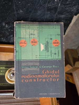 Ghidul radioamatorului constructor - Mihai Tanciu și George Racz foto