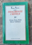 Simion-Fragmente critice vol 4,Cioran,Noica,Eliade,Mircea Vulcanescu