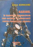 RADIOUL IN TRANSFERUL INFORMATIILOR PRIN SISTEMUL DE CONSULTANTA PENTRU PRODUCATORII AGRICOLI-ANTON DORNEANU