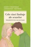 Cele cinci limbaje ale scuzelor. Cand parerile de rau nu mai sunt de ajuns. Editia a III-a revizuita si adaugita - Gary Chapman, Jennifer Thomas