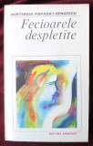 FECIOARELE DESPLETITE, Hortensia Papadat-Bengescu, 1982. Carte nefolosita