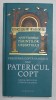APOFTEGMELE PARINTILOR DESERTULUI - VERSIUNEA COPTA SAHIDICA SAU PATERICUL COPT , editie critica de STEFAN COLCERIU , 2021, Humanitas