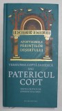 APOFTEGMELE PARINTILOR DESERTULUI - VERSIUNEA COPTA SAHIDICA SAU PATERICUL COPT , editie critica de STEFAN COLCERIU , 2021