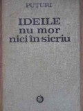 Ideile nu mor nici in sicriu vol.2 - Ion Popescu Puturi, Minerva 1971, Roman, Beletristica, 230 pagini