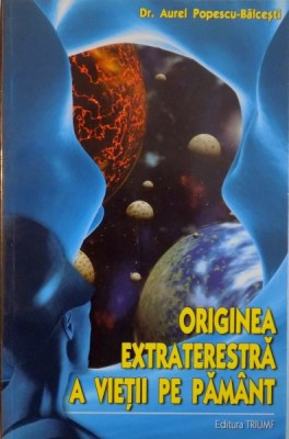 ORIGINEA EXTRATERESTRA A VIETII PE PAMANT de AUREL POPESCU, 2005 foto