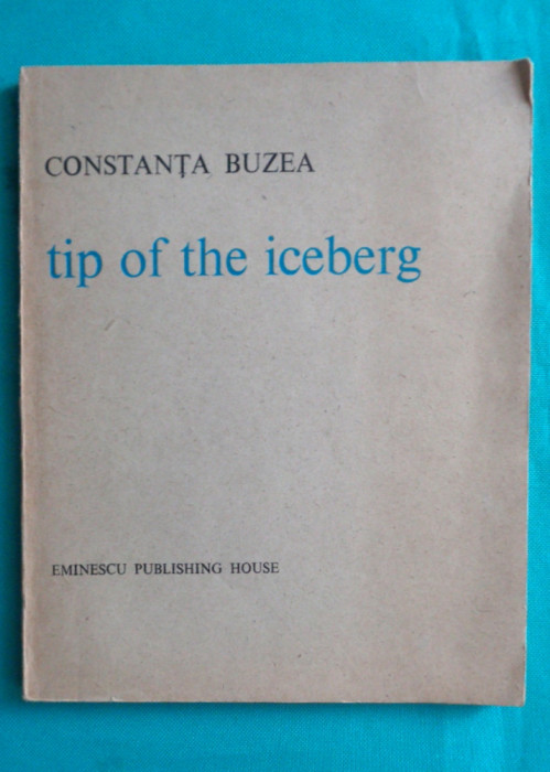 Constanta Buzea &ndash; Tip of the iceberg ( prima editie in engleza )