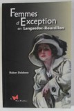 FEMMES D &#039;EXCEPTION EN LANGUEDOC - ROUSSILLON par HUBERT DELOBETTE , 2010