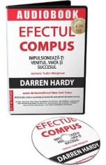 Audiobook. Efectul compus: Impulsioneaza-ti venitul, viata si succesul - Darren Hardy foto