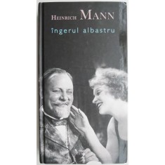 Ingerul albastru &ndash; Heinrich Mann