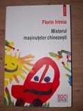 Misterul mașinuțelor chinezești - Florin Irimia, Polirom, 2017, Roman, Beletristica