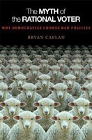 The Myth of the Rational Voter: Why Democracies Choose Bad Policies foto