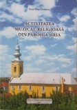 Activitatea muzical-religioasa din Parohia Siria - Petru Ursulescu