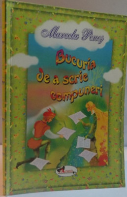 BUCURIA DE A SCRIE COMPUNERI, EDITIA A II-A REVIZUITA de MARCELA PENES, 2008 foto