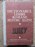 Dicționarul limbii rom&acirc;ne pentru elevi, DREV, 1983, 896 pag