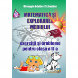 Matematica si explorarea mediului exercitii si probleme pentru clasa a II-a, autor Gheorghe Adalbert Schneider, HYPERION