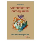 Szeretetkertben &ouml;nmagunkkal - Dr. Piczk&oacute; Katalin