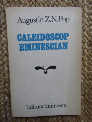 CALEIDOSCOP EMINESCIAN - AUGUSTIN Z. N. POP foto