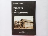 CORNEL RUSU - PELERIN IN ROMANITATE [ CU DEDICAȚIE ȘI AUTOGRAF]