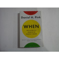 WHEN The Scientific Secrets of Perfect Timing - Daniel H. PINK