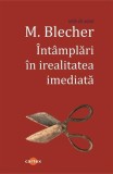 &Icirc;nt&acirc;mplări &icirc;n irealitatea imediată - Paperback brosat - Max Blecher - Cartex