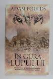 IN GURA LUPULUI de ADAM FOULDS , 2019