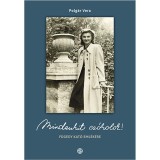 Mindenkit cs&oacute;kolok! F&uuml;gedy Kat&oacute; eml&eacute;k&eacute;re - Polg&aacute;r Vera