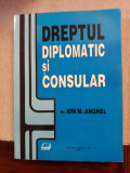 DREPTUL DIPLOMATIC SI CONSULAR- ION M. ANGHEL