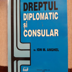 DREPTUL DIPLOMATIC SI CONSULAR- ION M. ANGHEL