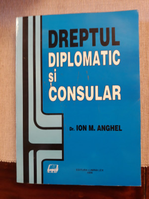 DREPTUL DIPLOMATIC SI CONSULAR- ION M. ANGHEL foto