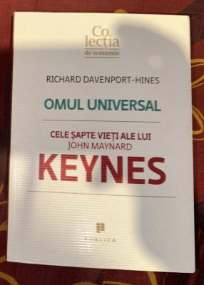 Richard Davenport-Hines - Omul universal. Cele sapte vieti ale lui J. M. Keynes foto