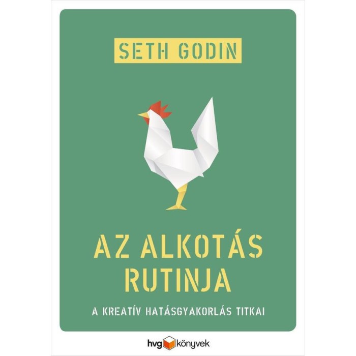 Az alkot&aacute;s rutinja - Seth Godin