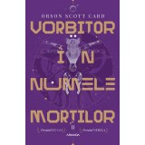 Vorbitor &icirc;n numele morților (Seria JOCUL LUI ENDER partea a II-a paperback) - Orson Scott Card
